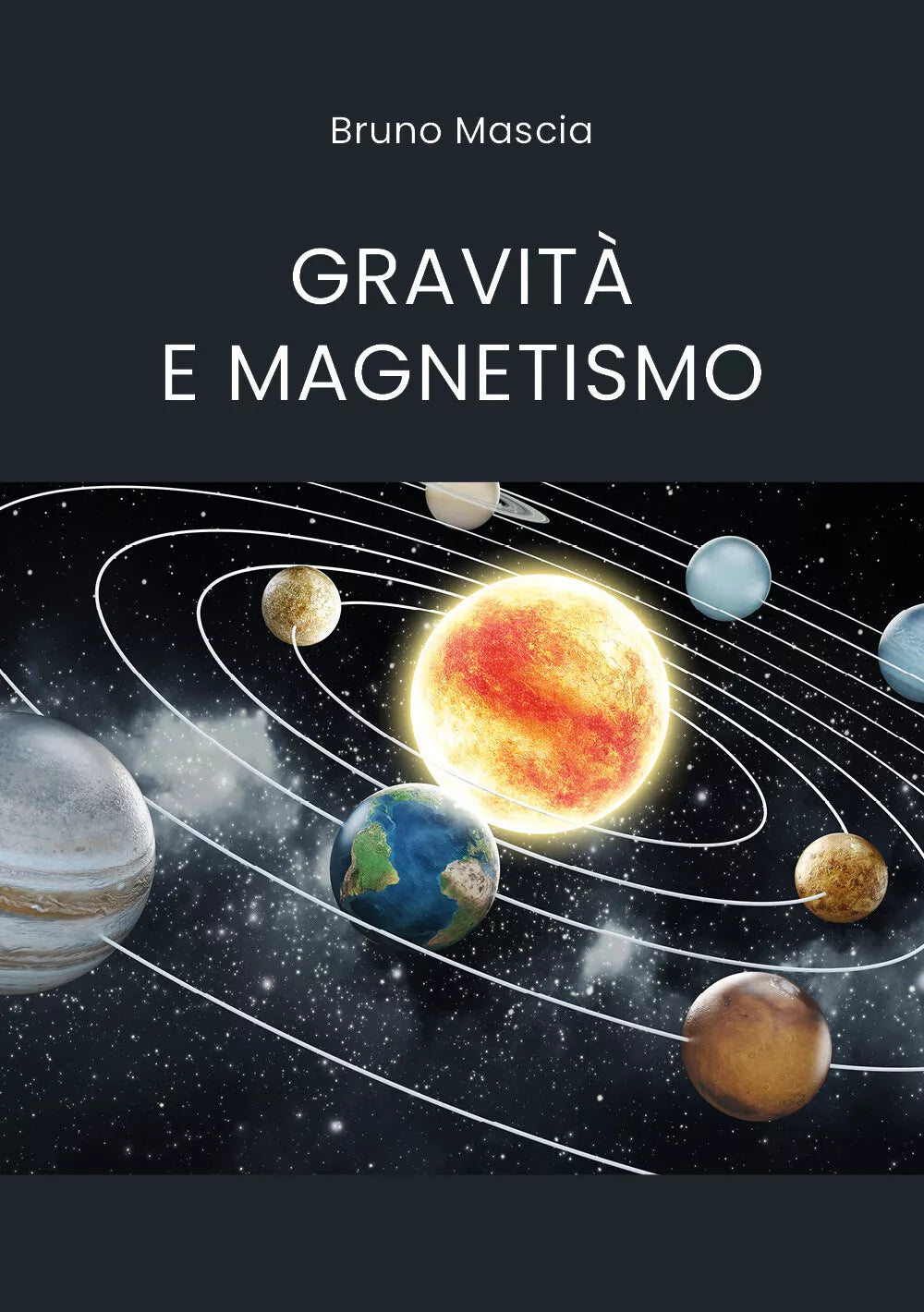 Gravita e magnetismo di Bruno Mascia, 2021, Youcanprint
