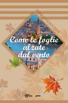 Come le foglie alzate dal vento di Mirko Vesentini, 2018, Youcanprint