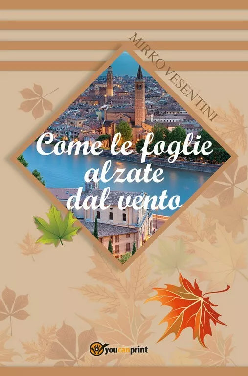 Come le foglie alzate dal vento di Mirko Vesentini, 2018, Youcanprint