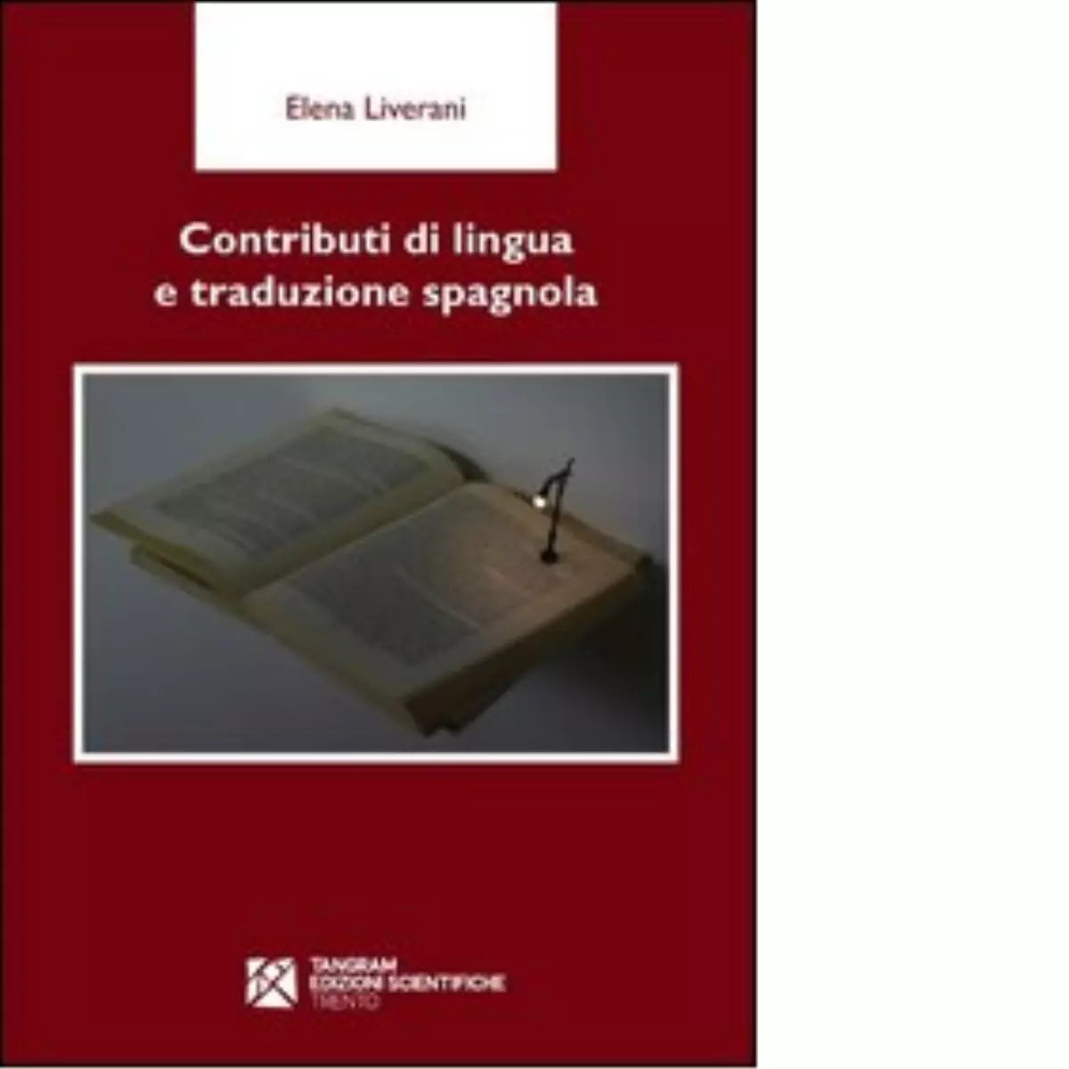 Contributi di lingua e traduzione spagnola Ediz spagnola di Elena Liverani
