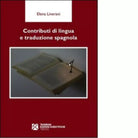 Contributi di lingua e traduzione spagnola Ediz spagnola di Elena Liverani