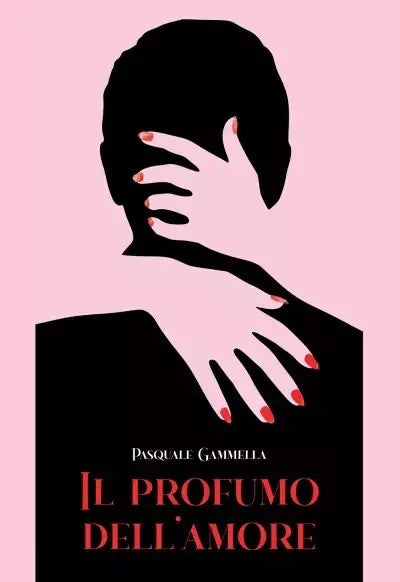 Il profumo dell amore di Pasquale Gammella
