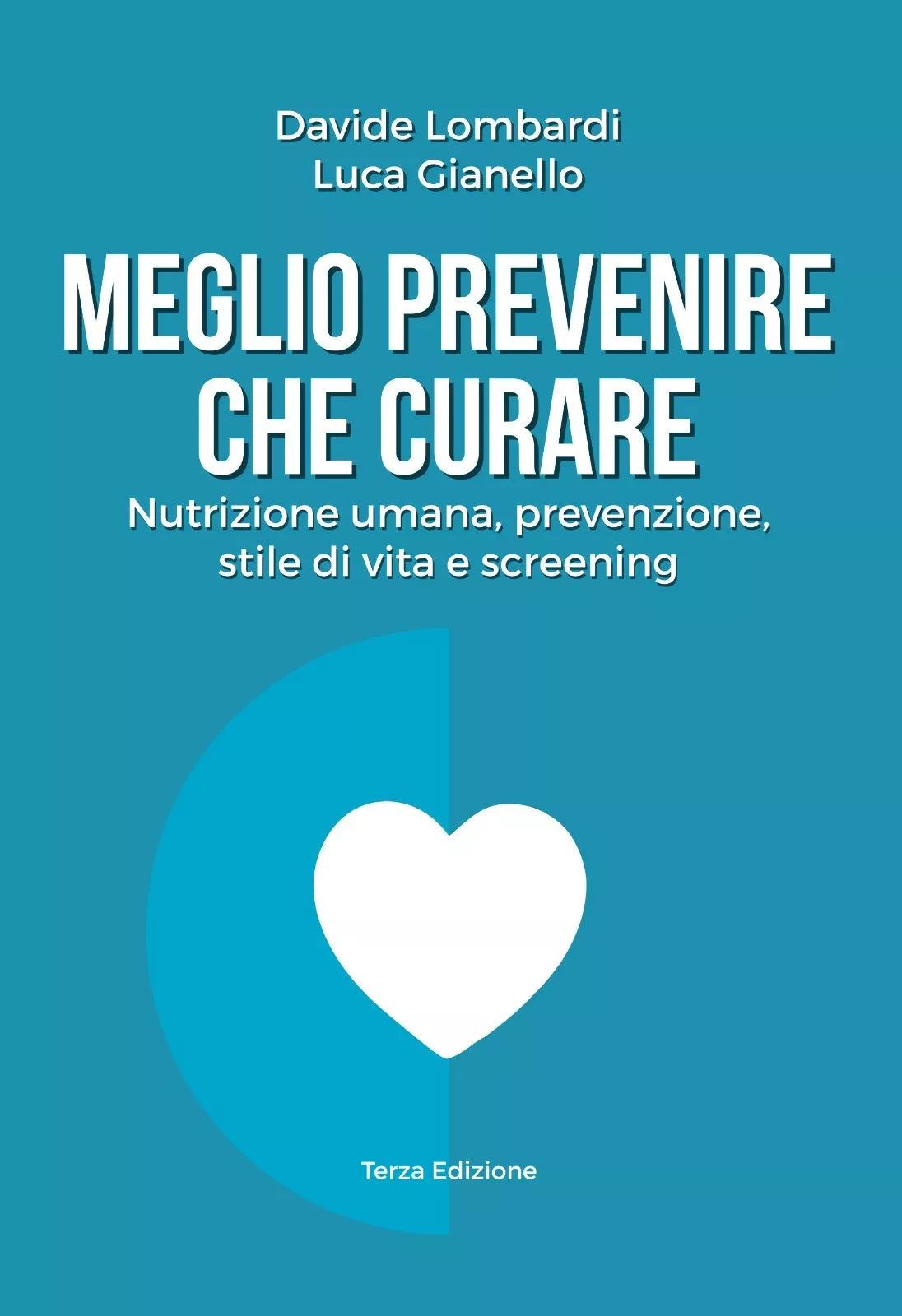 Meglio prevenire che curare. Nutrizione umana, prevenzione, stile di vita e scre