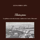 Tabulae pictae La pittura su tavola toscana e umbra tra Cento e Duecento di Al