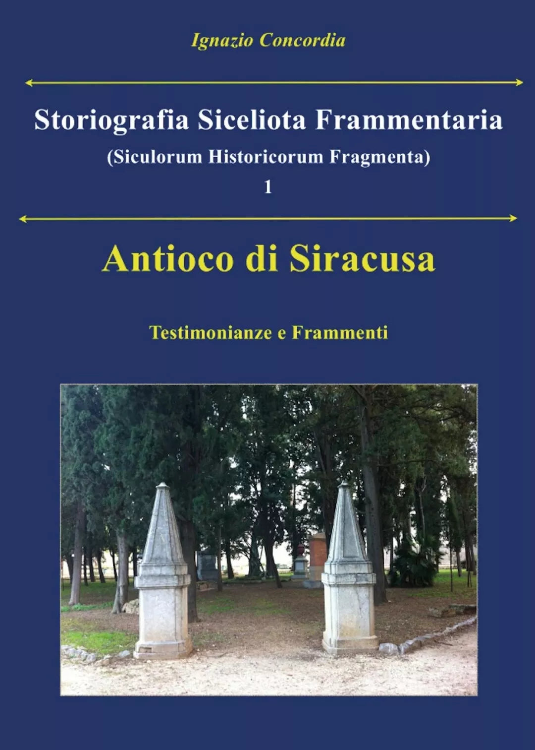 Antioco di Siracusa. Testimonianze e Frammenti di Ignazio Concordia, 2016