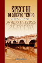 SPECCHI DI QUESTO TEMPO di Piero Nicola, Solfanelli Edizioni