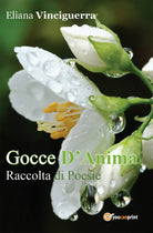 Gocce d’anima di Eliana Vinciguerra, 2016, Youcanprint