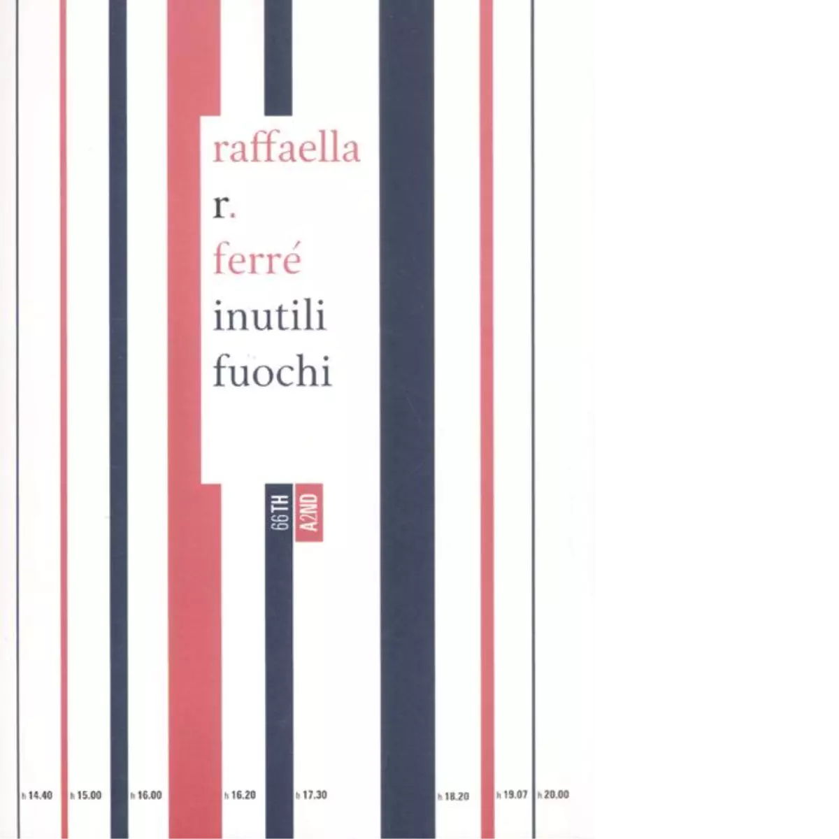 Inutili fuochi di Raffaella R Ferr