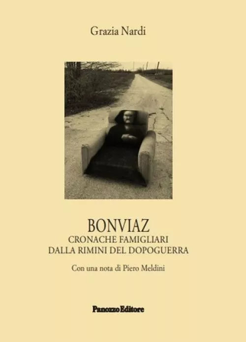 Bonviaz Cronache famigliari dalla Rimini del dopoguerra di Grazia Nardi