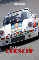 Da Porsche a Porsche di Gianni Bianchini, 2021, Youcanprint