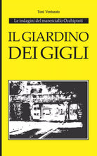 Il Giardino Dei Gigli Le Indagini Del Maresciallo Occhipinti di Toni Venturato