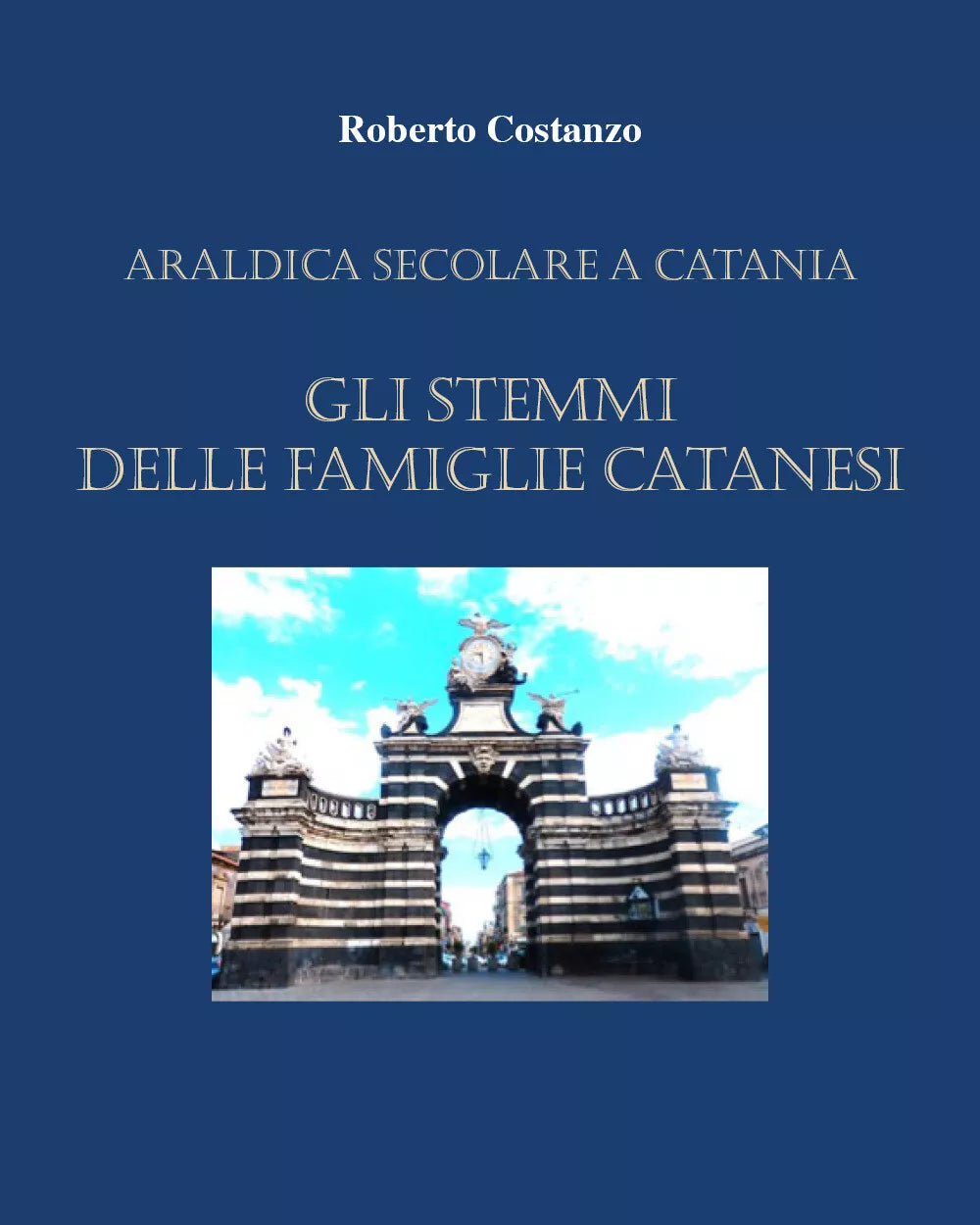 Manda araldica a Catania di Roberto Costanzo, 2021, Youcanprint
