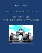 Manda araldica a Catania di Roberto Costanzo, 2021, Youcanprint