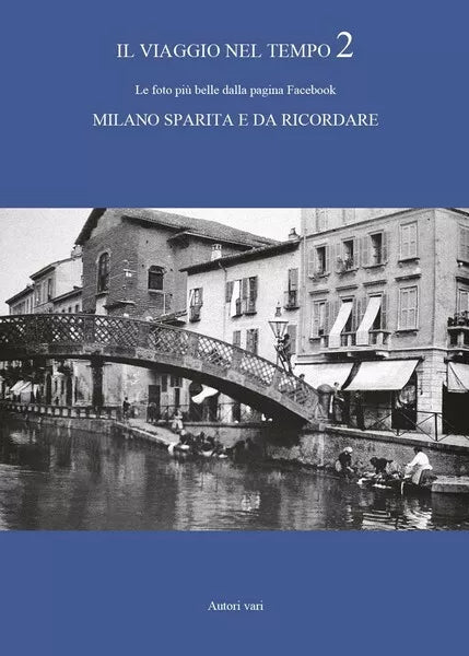 Il viaggio nel tempo 2 - Le foto piu belle dalla pagina Facebook Milano spa - ER