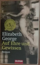Auf Ehre und Gewissen - Elizabeth George - Goldmann,2005 - A