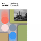 Qualcosa di naturale di Alex Ezra Fornari