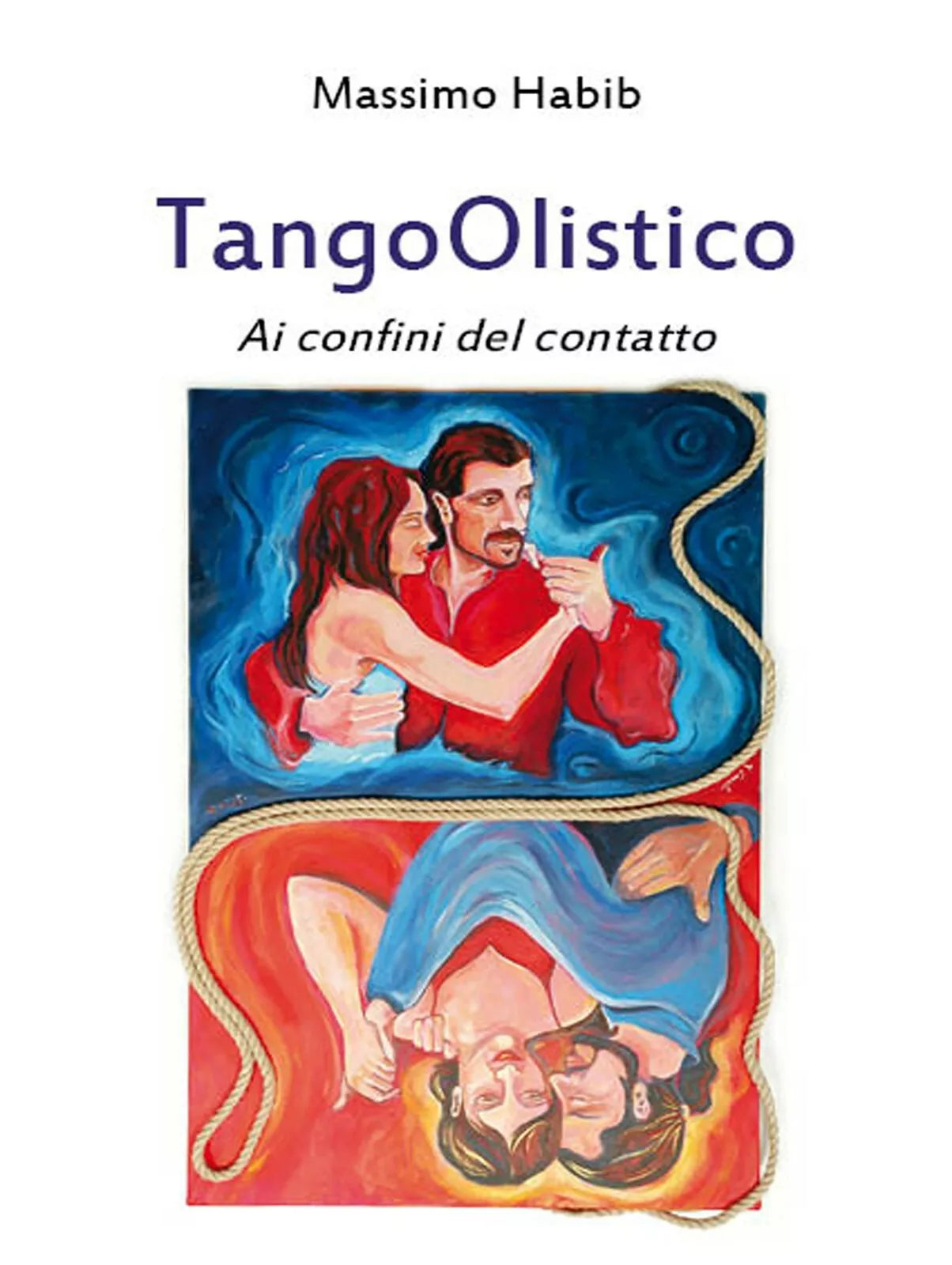 TangoOlistico. Ai confini del contatto di Massimo Habib, 2012, Youcanprint