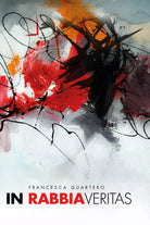 In rabbia veritas di Francesca Quartero, 2021, Youcanprint