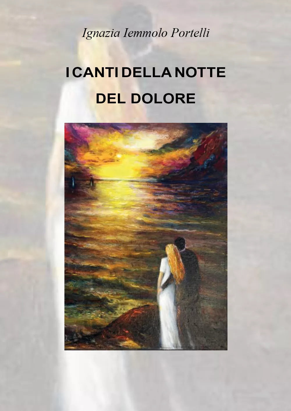 I Canti della notte del dolore di Bartolomeo Portelli, 2021, Youcanprint