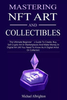 Mastering NFT Art And Collectibles