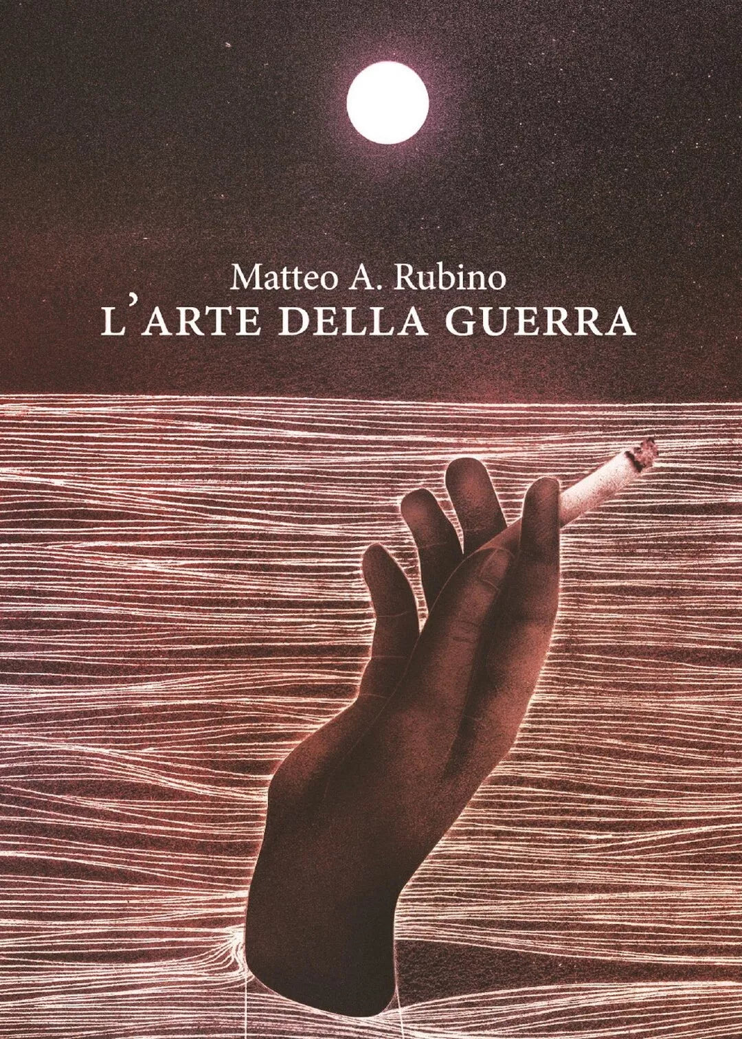 L’arte della guerra di Matteo A. Rubino, 2018, Youcanprint
