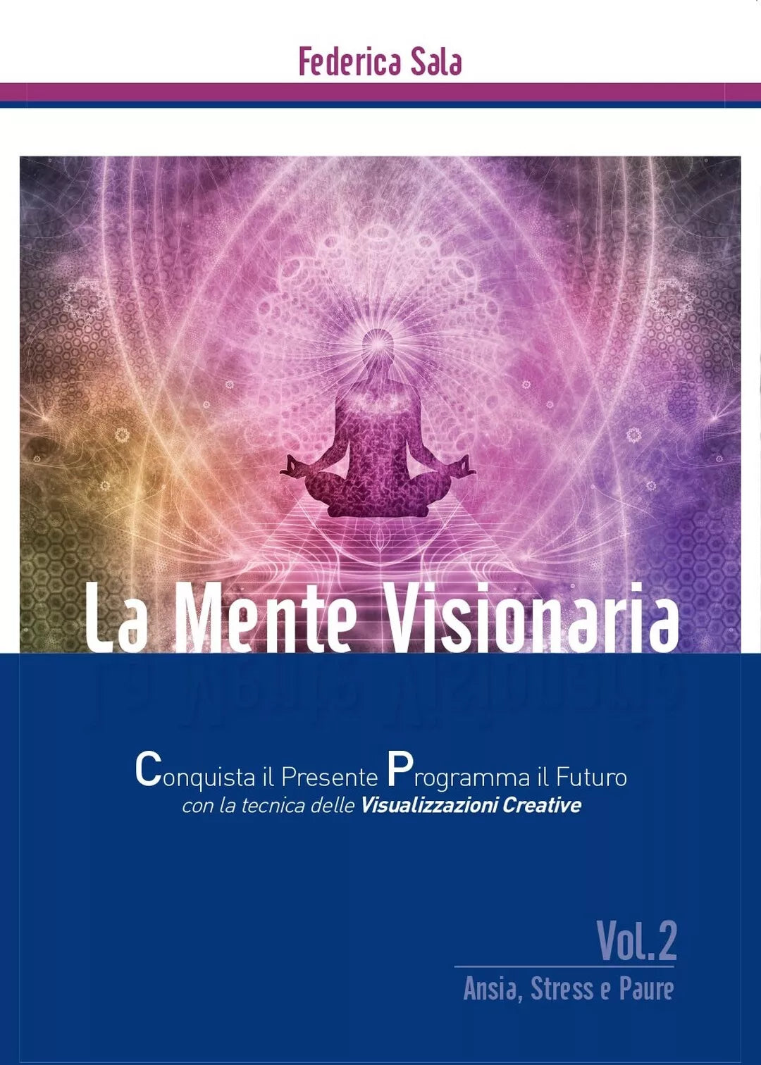 La Mente Visionaria Vol.2 Ansia, Stress & Paure di Federica Sala, 2016