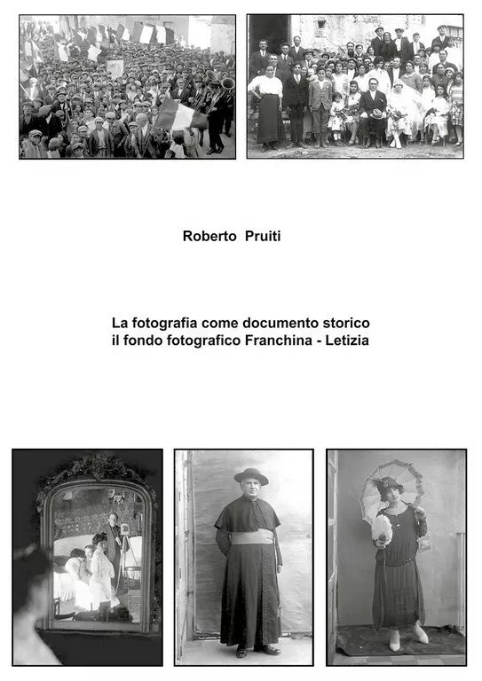 La fotografia come documento storico: di Roberto Pruiti, 2018, Youcanprint