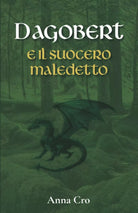 Dagobert e il suocero maledetto di Anna Cro 2021 Indipendently Published