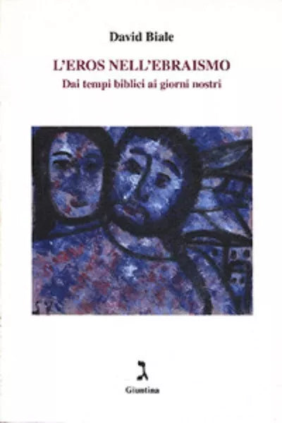 L eros nell ebraismo di David Biale