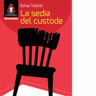 La sedia del custode di Bahaa Trabelsi