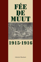Fee de mutt. 1915-1916 di Gabriele Marchetti, 2021, Youcanprint
