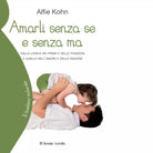 Amarli senza se e senza ma di Alfie Kohn