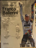 Franco Ballerini campione in tutto di Caterina Benini 2011 Debatte Editore