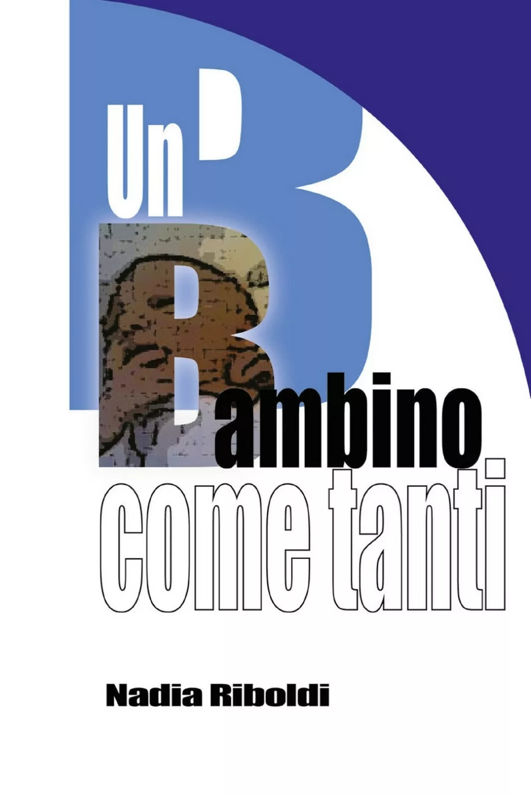 Un Bambino come tanti di Nadia Riboldi, 2021, Youcanprint