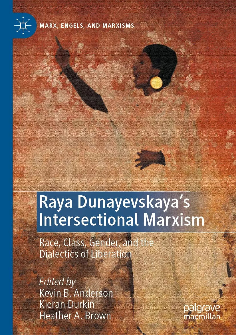 Raya Dunayevskaya s Intersectional Marxism