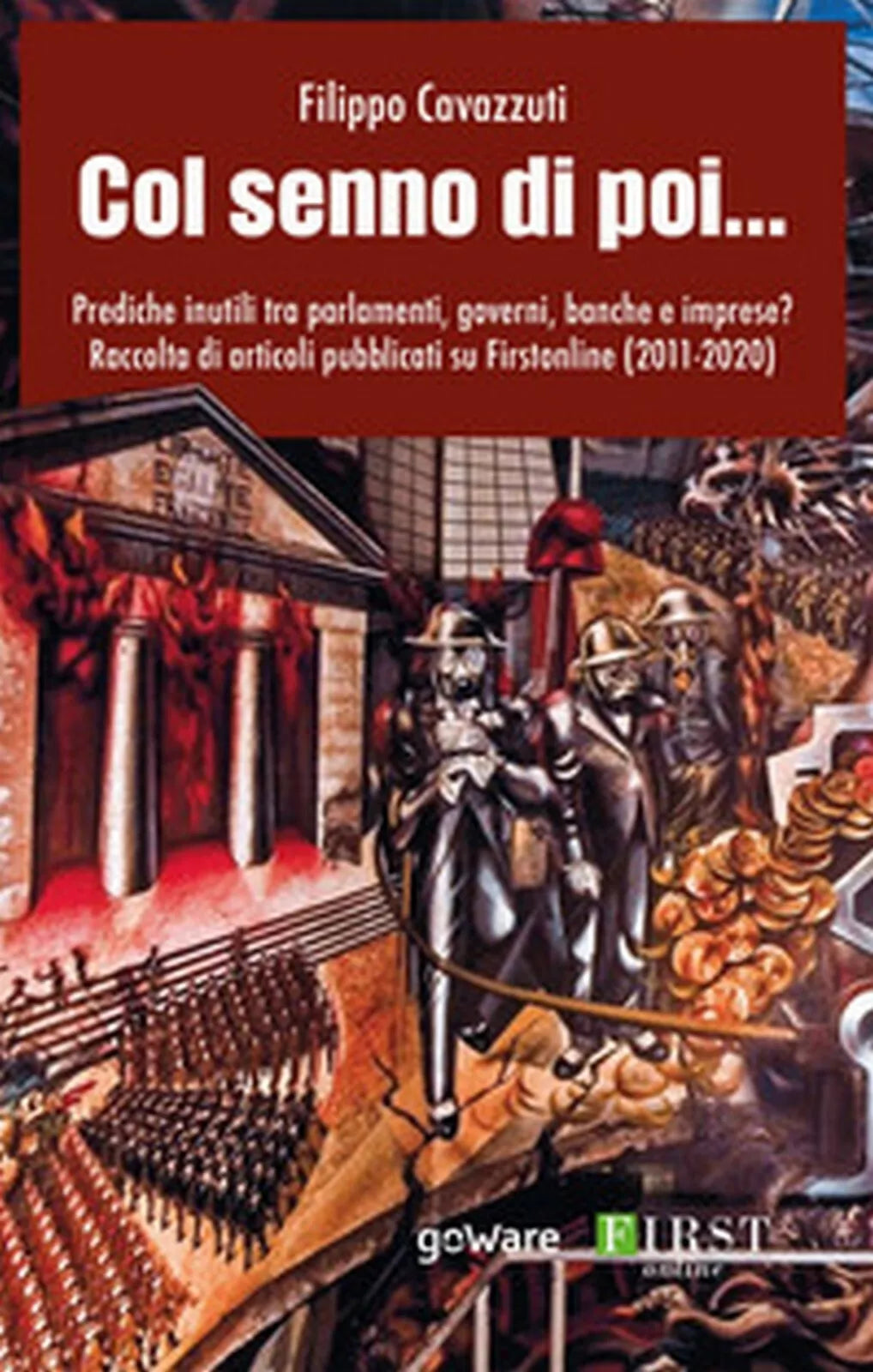 Col senno di poi... Prediche inutili tra parlamenti, governi, banche e imprese?