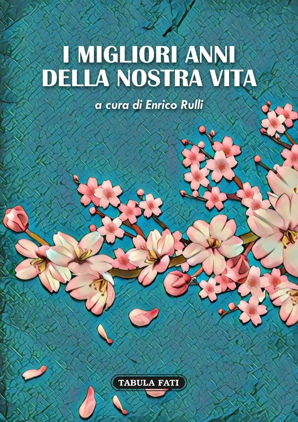 I MIGLIORI ANNI DELLA NOSTRA VITA di Enrico Rulli
