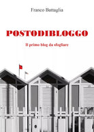 Postodibloggo. Il primo blog da sfogliare di Franco Battaglia, 2021, Youcanpri
