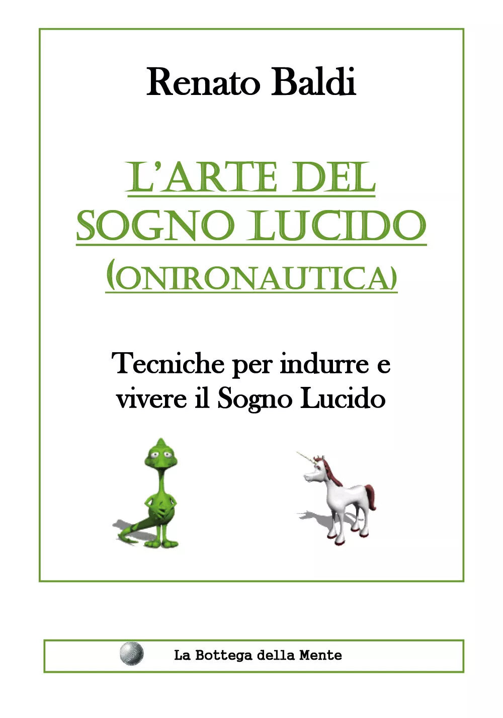 L’arte del sogno lucido Onironautica , di Renato Baldi, 2018, Youcanprint