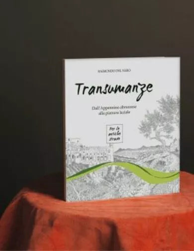 Transumanze Dall Appennino abruzzese alla pianura laziale di Raimondo Del Nero