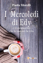 I mercoledi di Edy di Paola Morelli, 2020, Youcanprint