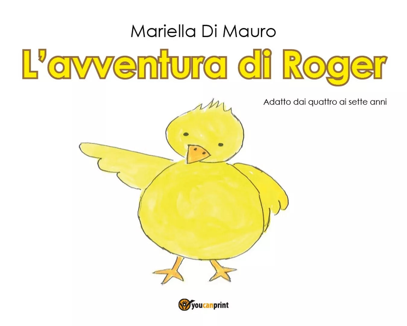 L’avventura di Roger di Mariella Di Mauro, 2017, Youcanprint