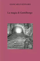 La magia di Gentilborgo di Giancarlo Gennaro