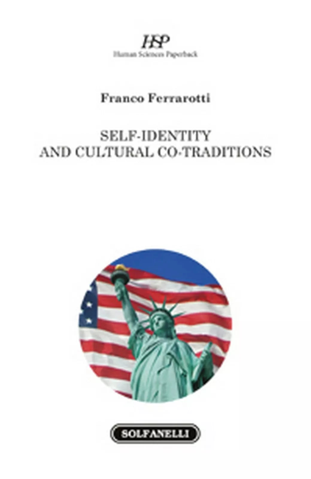 SELF-IDENTITY AND CULTURAL CO-TRADITIONS di Franco Ferrarotti, Solfanelli Ed.