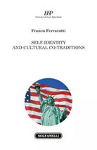 SELF-IDENTITY AND CULTURAL CO-TRADITIONS di Franco Ferrarotti, Solfanelli Ed.