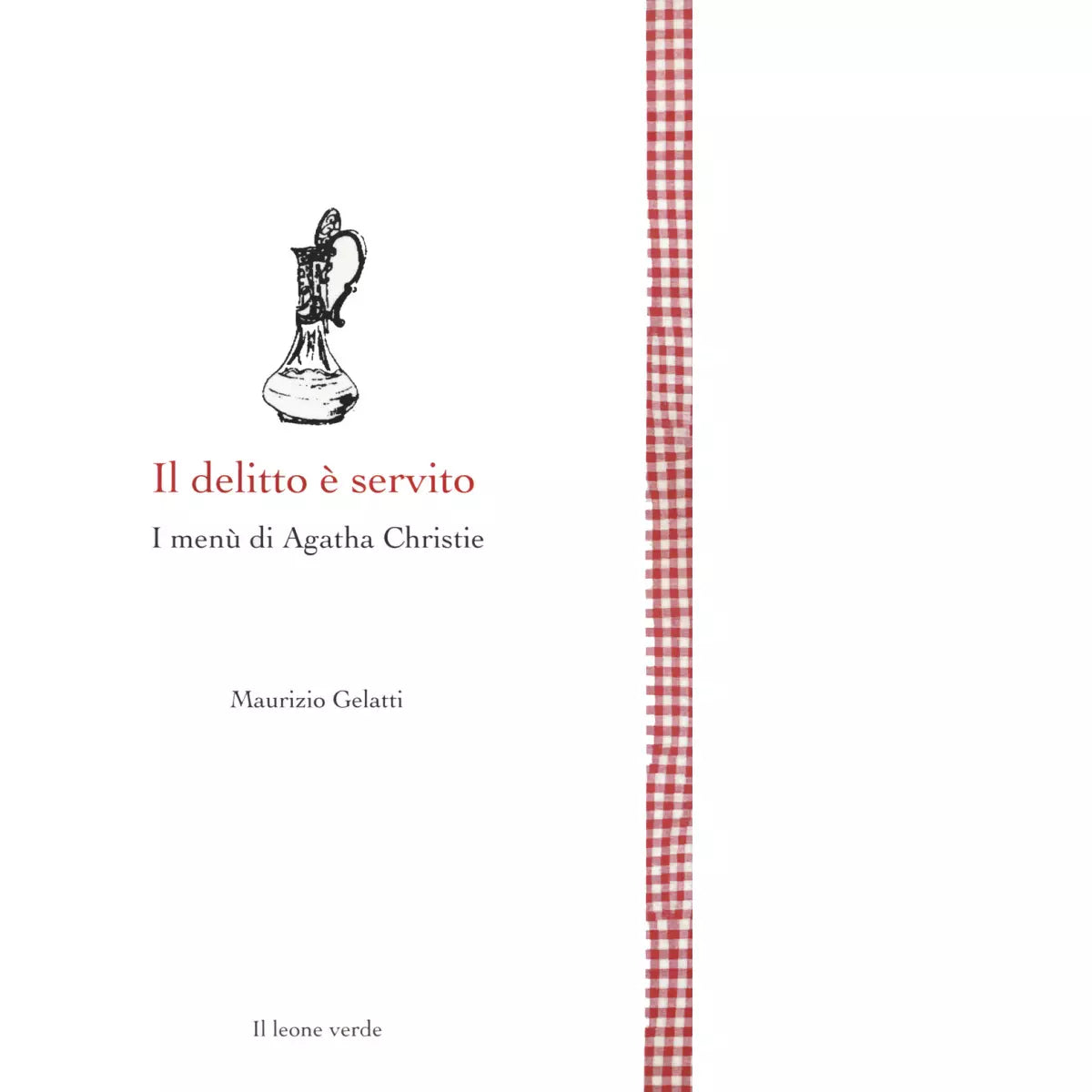 Il delitto servito I men di Agatha Christie di Maurizio Gelatti