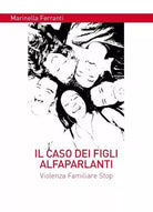 Il caso dei figli alfaparlanti Violenza Familiare Stop di Marinella Ferranti