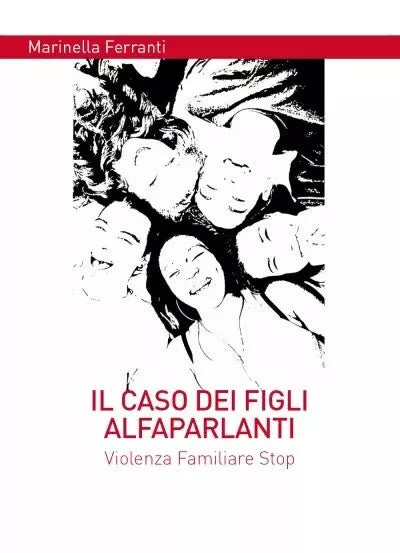 Il caso dei figli alfaparlanti Violenza Familiare Stop di Marinella Ferranti