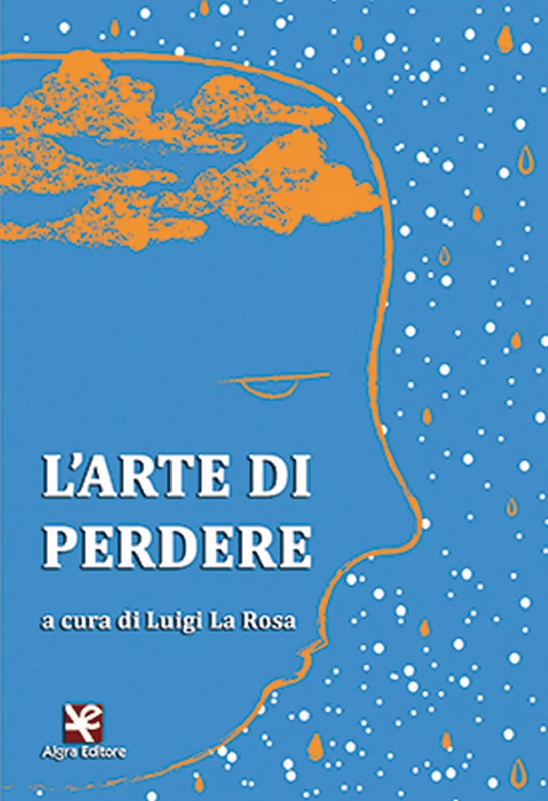 L’arte di perdere di Luigi La Rosa, Algra Editore