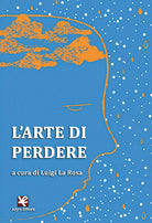 L’arte di perdere di Luigi La Rosa, Algra Editore